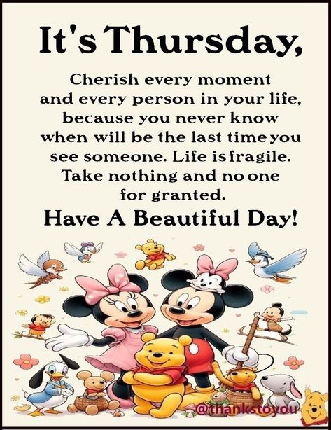 It's Thursday, cherish every moment and every person in your life, because you never know when will be the last time you see someone. thursday thursday quotes thursday pictures best thursday quotes its thursday thursday sayings Thursday Afternoon Greetings, Thursday Humor Funny Hilarious, Happy Thursday Quotes Inspiration, Thursday Morning Greetings, Good Morning Thursday Quotes, Thankful Thursday Quotes, New Week Quotes, Text Pic, Its Thursday