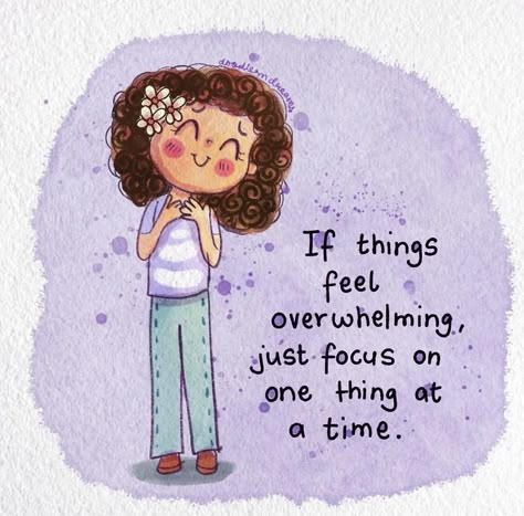 Quotes With Cute Drawings, Positive Illustration Quotes, Responsibility Illustration, Overwhelming Emotions, One Thing At A Time, Tiny Quotes, Cute Inspirational Quotes, Illustration Quotes, Cute Images With Quotes