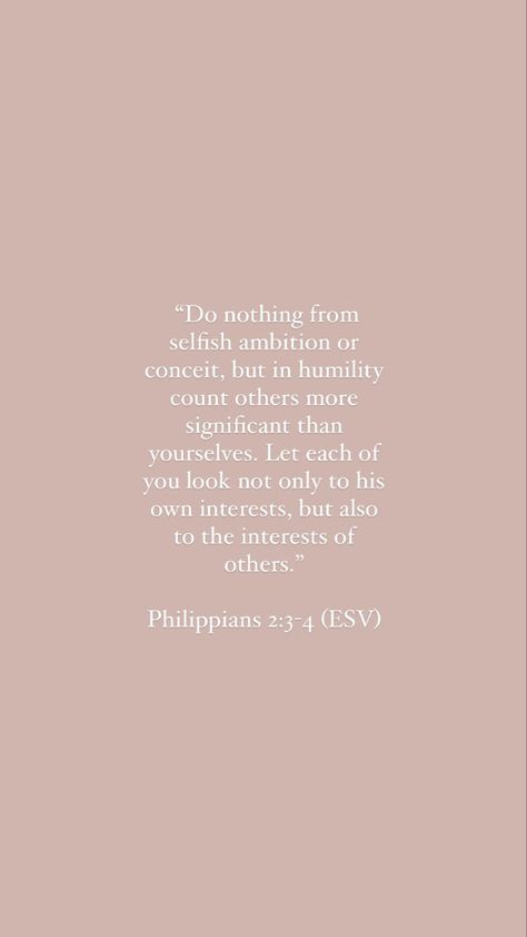 Philippians 2:3-4, Philippians 2:3, Philippians 2, Verses, Bible, Let It Be, Hair Styles, Quotes, Hair