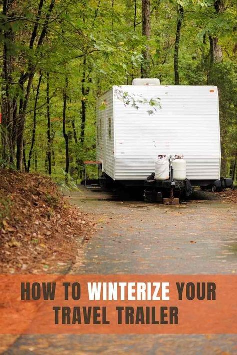 how to winterize your travel trailer Winterize Camper, Jayco Travel Trailers, Rv Winterizing, Winter Cleaning, Travel Trailer Organization, Travel Trailer Living, Trailer Organization, Hot Water Tanks, Trailer Storage