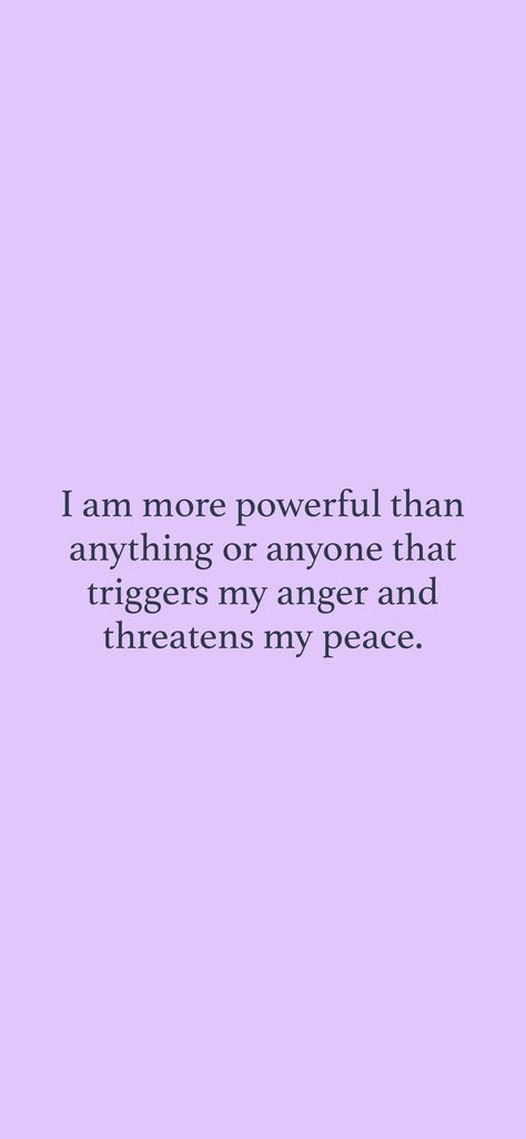 Motivational Quotes For Anger, Anger Control Affirmation, I Am In Control Of My Emotions, Release Anger Affirmations, Quotes About Triggers, I Am Powerful Quotes, Releasing Anger Affirmations, Anger Affirmations, Trust Affirmations