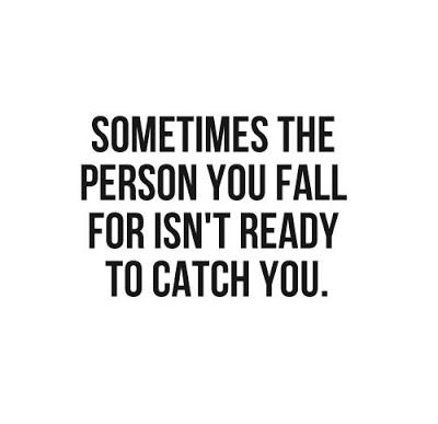 Sometimes the person you fall for isn't ready to catch you. Quotes Distance, All Quotes, Quotable Quotes, True Words, The Words, Great Quotes, Relationship Quotes, Inspirational Words, Words Quotes