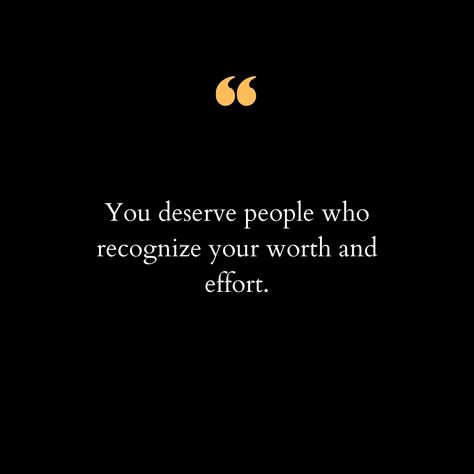 In life, it's essential to surround ourselves with those who truly see and appreciate our worth and the effort we put into everything we do. Every person deserves to be valued, cherished, and acknowledged. When you're with the right people, they lift you up, celebrate your successes, and stand by you during your challenges. These are the individuals who not only recognize your strengths but also understand the hard work behind your achievements. They encourage you to keep going, to push bound... Value Those Who Value You Quotes, Always Making The Effort Quotes, People Put Effort Into What They Want, You Will Find Your People, Go Where You Are Valued, Being Valued Quotes, Value Of Person Quotes, Always Know Your Worth, Be Valued