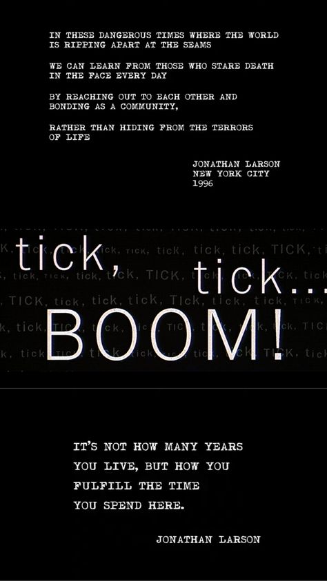 Tick Tick Boom Aesthetic Wallpaper, Jonathan Larson Tattoo, Tick Tick Boom Tattoo, Tick Tick Boom Quotes, Tick Tick Boom Wallpaper, Tick Tick Boom Aesthetic, Tick Tick Boom Poster, Garfield Quotes, Jonathan Larson