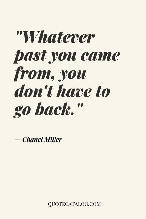 Back To The Beginning Quotes, Chanel Miller Quotes, Ex Quotes Moving On, Dont Go Back To Your Ex Quotes, Going Back To Your Ex Quotes, Looking Back Quotes, Chanel Miller, Dont Look Back Quotes, Life Reminders