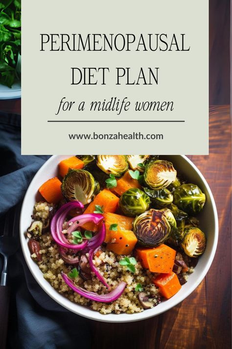 Perimenopausal Diet Plan For Midlife Women | Bonza Health Perimenopausal Diet Meal Plan, Perimenaupose Diet, Perimenopausal Diet, Perimenopausal Diet Plan, Menopausal Diet Meal Plan, Premenopausal Diet, Hormone Diet, Balanced Meal Plan, True Food