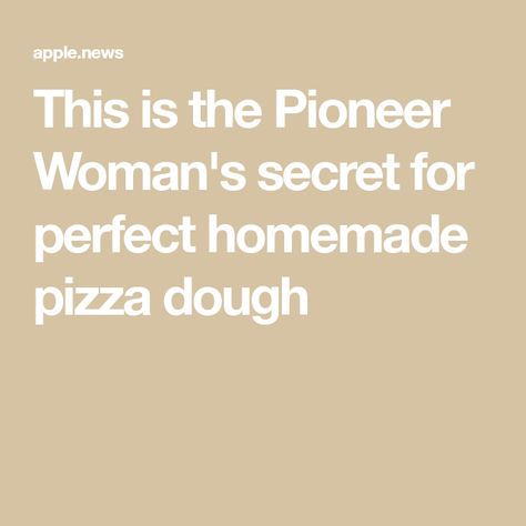 Pioneer Woman Pizza Dough Ree Drummond Crust Recipe, Pioneer Woman Pizza Dough Recipe, Pioneer Woman Pizza Dough, Pioneer Woman Pizza, Perfect Homemade Pizza, Homemade Pizza Dough Recipe, Homemade Pizzas, Pizza Dough Recipe, Pizza Crust Recipe