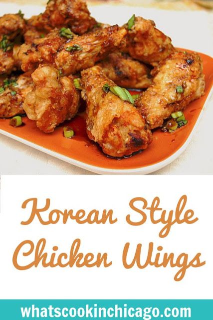 Korean Style Chicken Wings - What's Cookin, Chicago Wing Ding Recipes, Korean Style Chicken, Vegetarian Noodle Soup, Turkey Entrees, Healthy Korean Recipes, Summer Suppers, Korean Chicken Wings, Albany Park, Korean Chicken