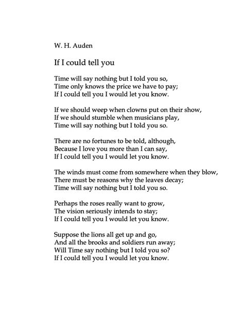 W. H. Auden If I could tell you Praise Poems, Deep Love Poems, W H Auden, Classic Poetry, Poetry Language, Soul Messages, Literary Art, Unexpected Love, Poems About Life