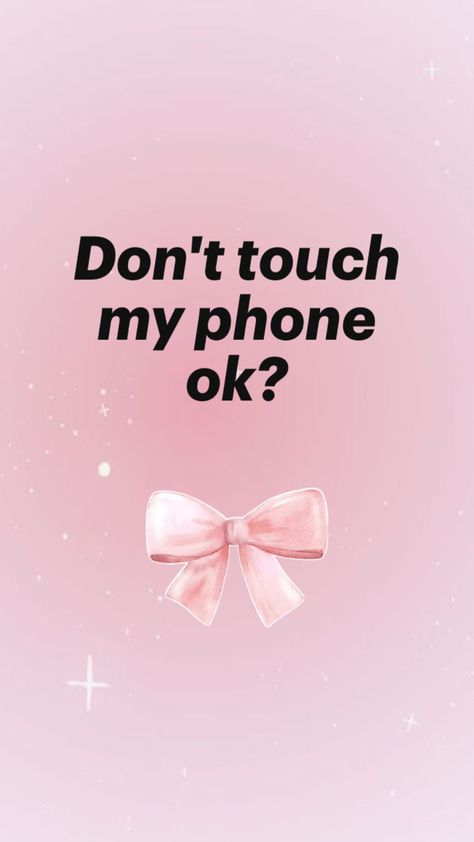 You Do Not Know My Password Wallpaper, Dont Touch My Phone Pink Wallpapers, Cute Wallpapers You Don't Know My Password, Pink Wallpaper Don’t Touch My Phone, Don't Touch My Phone Lock Screen Wallpaper, Put My Phone Down Wallpapers, Don T Touch My Phone, Aesthetic Dont Touch My Phone, Dont Touch My Phone Wallpapers Aesthetic