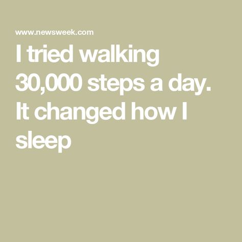 I tried walking 30,000 steps a day. It changed how I sleep Steps Per Day, Brisk Walking, Desk Job, Natural Pain Relief, Improve Sleep Quality, Normal Life, Going To The Gym, Physical Activities, I Tried