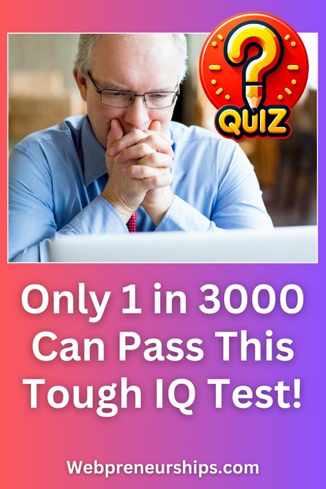 Challenge yourself with this difficult IQ test. Can you be one of the few to pass? #IQTest #GeniusTest #SmartQuiz
******** | Webpreneurships Quiz | Buzzfeed Quiz | Playbuzz Quiz | Fun Quizzes | IQ Challenge | Knowledge Test Iq Quizzes, Genius Test, Iq Quiz, Iq Test Questions, Hard Quiz, Quiz Buzzfeed, Questions With Answers, Playbuzz Quiz, Knowledge Test