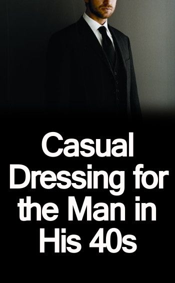 Casual Dressing for the Man in His 40s tall Casual Dressing For Men, Man In His 40s, Clothes For Men Over 50, Dressing For Men, Older Mens Fashion, Be Attractive, Mens Smart Casual Outfits, Casual Dressing, Smart Casual Men