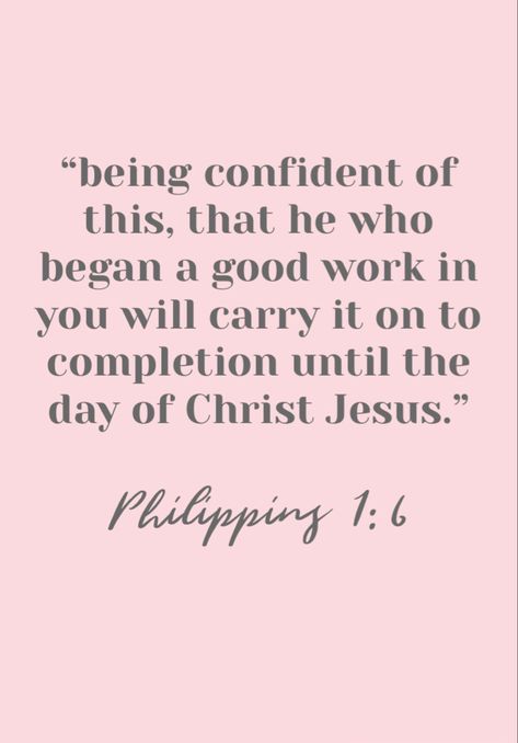 Philippians 1 6 Scripture Art, He Who Began A Good Work In You, Phillipians 1:6 Wallpaper, Philippians 1 6 Wallpaper, Philippians 1:6, God Reminders, Philippians 1, Notion Ideas, Christian Motivational Quotes