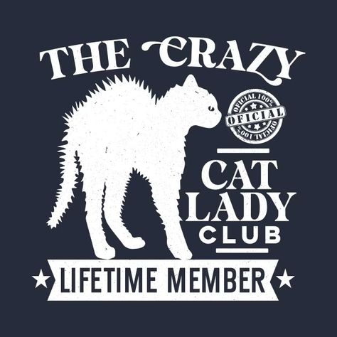 the crazy cat lady club - Funny Cat Lover Gift Idea - T-Shirt | TeePublic Cat Lady Aesthetic, Crazy Cat Lady Quotes, Crazy Cat Lady Humor, Cat Lady Meme, Cat Spirit Animal, Cat Sayings, Kitty Care, Cat Lady Humor, Cat Cartoons