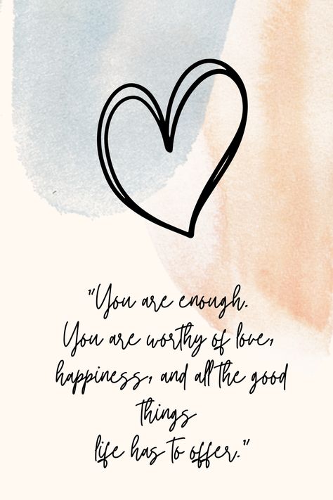 You Are Loveable, Youre Worthy Quotes, You Are Worthy Of Love, You Are Good Enough Quotes, You Are Loved Quotes, Beauty Tips Quotes, You Are Enough Quote, Worthy Of Love, Worthy Quotes