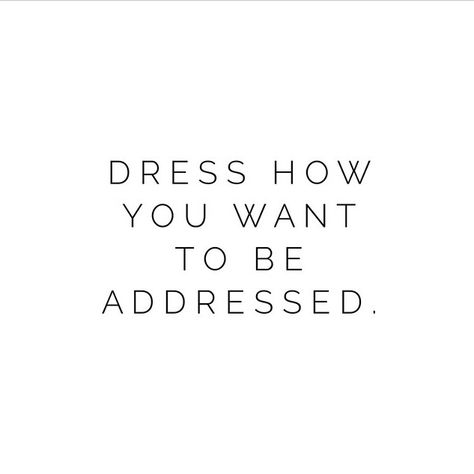 Dress How You Want To Be Addressed Quote, Dress Better Quotes, Dress Well Quotes Woman, High Fashion Quotes, Dress Well Quotes, Somali Quotes, Branding Moodboard, Dress Quotes, Fashion Quotes Inspirational