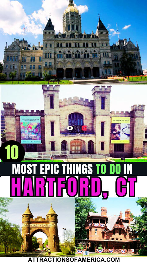 Image of Hartford attractions like Mark Twain House, Wadsworth Atheneum Museum of Art and Connecticut State Capitol with text reading 10 most epic things to do in Hartford, CT. Hartford Ct, Things To Do In Connecticut, Things To Do In Hartford Ct, Places To Visit In Connecticut, Farmington Connecticut, Best Places To Visit In Connecticut, Ridgefield Connecticut, Hartford Connecticut Things To Do, One Day In Connecticut