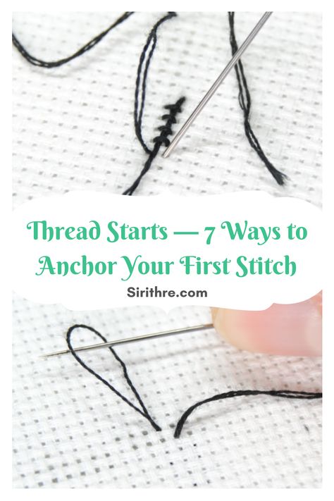 Starting A Cross Stitch Project, Learning To Cross Stitch, How To Make Your Own Cross Stitch Pattern, How To End Cross Stitch Thread, Starting Cross Stitch, Cross Stitch Backing, How To Secure Embroidery Thread, Cross Stitch Guide, Cross Stitch Stitches Tutorials