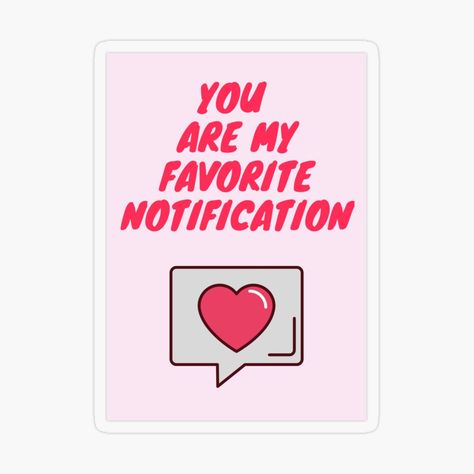 You are my favorite notification by Varshinee | Redbubble Favorite Notification, Couple Dps, You Are My Favorite, Top Artists, My Favorite, Tech Company Logos, Gift Card, Quick Saves