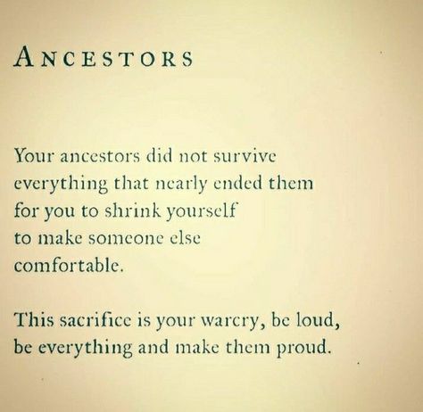 I Am My Ancestors Quotes, Ancestral Quotes, Ancestors Quotes Spiritual, Ancestor Quotes, Ancestors Quotes, Growing Quotes, African Spirituality, Energy Healing Spirituality, Awakening Quotes