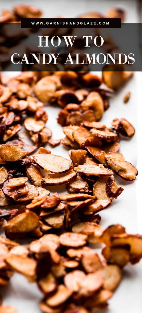 2-Ingredient Caramelized Almonds - Garnish & Glaze Candied Sliced Almonds, Recipes With Sliced Almonds, Sliced Almonds Recipes, Candy Almonds, Caramelized Almonds, Cocoa Almonds, Glazed Almonds, Candy Almonds Recipe, Almond Paste Recipes