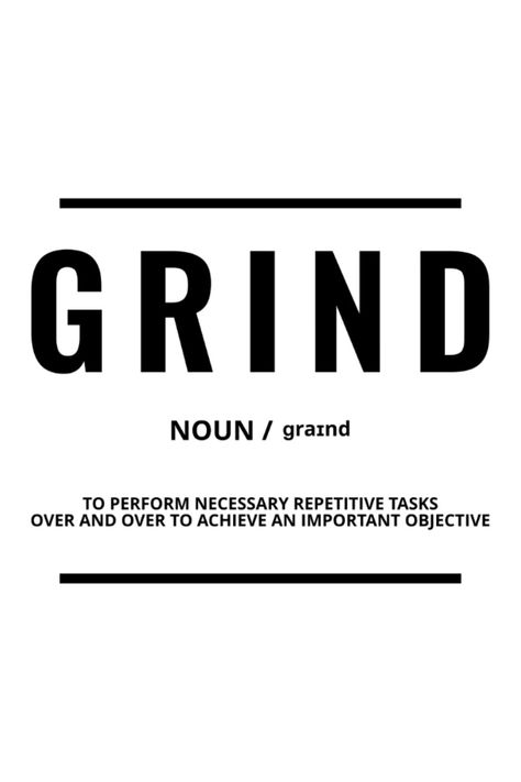 Elevate your space with our inspirational, motivational, positive "Grind Definition" Quote Poster! Motivate and inspire with positive words beautifully displayed on your wall. Perfect for home or office decor, this motivational piece will spark creativity and spread positivity. Unleash the power of inspiration today! Grind Season, Definition Quotes, Motivational Quote Posters, Spark Creativity, Spread Positivity, Motivational Prints, School Signs, Quote Poster, Keep It Real