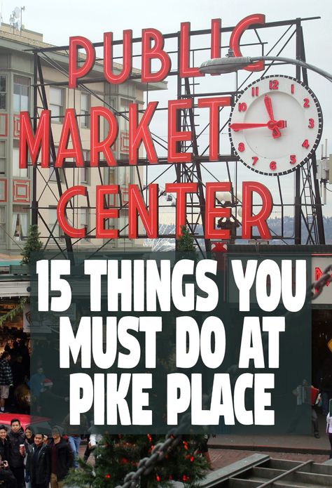 Pile Place Market, Downtown Seattle Things To Do, Must Do In Seattle Washington, Seattle Bucket List, Pikes Market Seattle, Seattle Must Do, What To Do In Seattle Washington, Seattle Outfits September, What To Do In Seattle