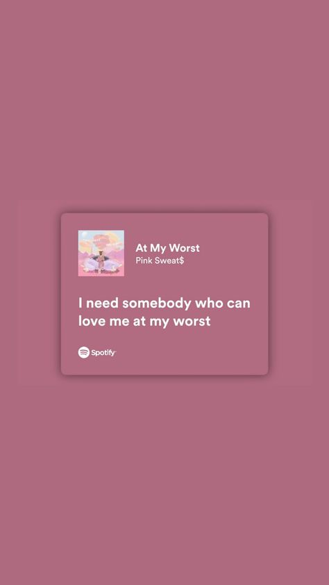 At My Worst Wallpaper, Pink Song Lyrics Aesthetic, At My Worst Song Lyrics, At My Worst Song, At My Worst Lyrics, Spotify Card, Pink Song Lyrics, At My Worst, Songs That Describe Me