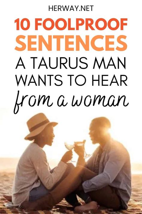 Taurus Man Gemini Woman, Taurus Man Pisces Woman, Taurus Men Traits, Taurus Relationships, Taurus Man In Love, Pisces Relationship, 10 Sentences, What Do Men Want, Horoscope Relationships