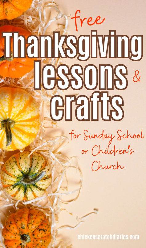 Pumpkins and decor with text "Free Thanksgiving Lessons and Crafts for Sunday School or Children's Church" Sunday School Lessons For Thanksgiving, Children’s Church Thanksgiving Lesson, November Sunday School Lessons For Kids, Thanksgiving Church Activities For Kids, Thanksgiving Sunday School Activities, Thanksgiving Sunday School Lessons For Kids, November Sunday School Lessons, Sunday School Thanksgiving Activities, Thanksgiving Craft Middle School