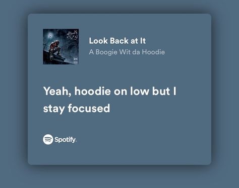 Rap Song Quotes, A Boogie Wit Da Hoodie, Drakes Album, Look Back At It, A Boogie, Love Songs Playlist, Hoodie Quotes, Song Lyric Quotes, Senior Quotes