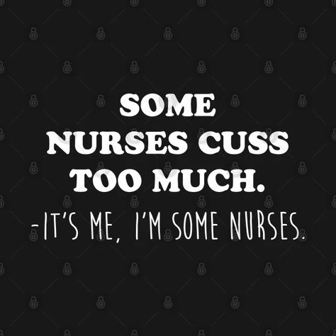 Sassy Nurse Quotes, Nurse Quotes Funny Humor, Nurses Week Quotes Funny, Nurse Sayings Quotes, Funny Nursing Quotes, Snarky Sayings, Nurse Sayings, Nurses Week Quotes, Nursing Funny