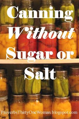 Canning Without Sugar or Salt Canning Pickles Recipe, Salt Free Diet, Salt Free Recipes, Canning Salt, Pressure Canning Recipes, Alternative Sweeteners, Stitch Quotes, Canning Pickles, Canning Vegetables