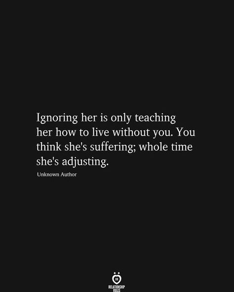 Ignore Me Quotes, Without You Quotes, Being Ignored Quotes, Living Without You, Relationship Rules, Deep Thought Quotes, Without You, Reality Quotes, Wise Quotes