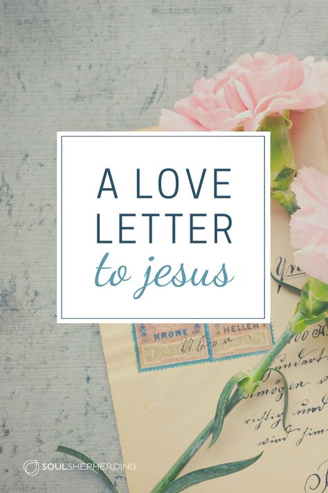 Love Letter To God, Love Letters From God, I Love You Jesus, Jesus Ideas, Letters To God, Writing A Love Letter, Spiritual Formation, Christian Resources, Spiritual Disciplines