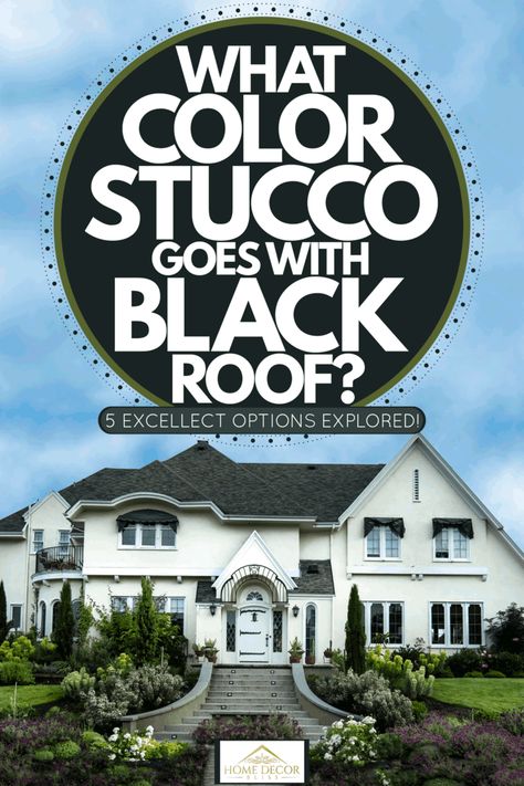 What Color Stucco Goes With Black Roof? [5 Excellent Options Explored!] - Home Decor Bliss Stucco Colors For Houses, Black And White Stucco House, Light Stucco House Exterior, Black Roof Exterior Color Schemes, Best Stucco Exterior Colors, Black Roof House Colors Exterior Paint, Black And White Stucco House Exterior, House Colors With Black Roof, Stucco Colors Exterior