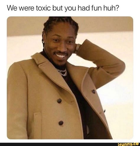 Found on iFunny Toxic Future Quotes, Future Toxic Quotes, Future Toxic, Stay Toxic, Future Memes, Toxic Quotes, Future Rapper, Funny Face Photo, Future Quotes