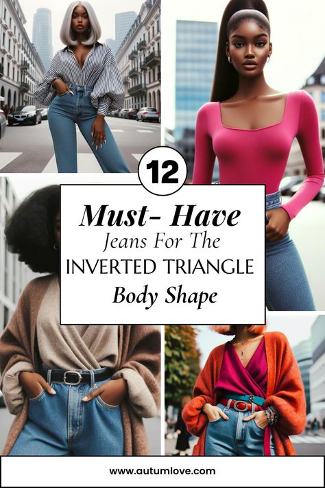 From high-waist to boot cut, find the top 12 jeans for inverted triangle body types. Click to find a style that celebrates your unique figure! Inverted Triangle Jeans Outfit, Tall Inverted Triangle Outfits, Outfit For Narrow Hips, Short Inverted Triangle Outfits, Jeans For Inverted Triangle Body Shape, Inverted Triangle Jeans, Inverse Triangle Body Shape Outfits, Clothes For Inverted Triangle Shape, Outfit Ideas For Inverted Triangle Shape