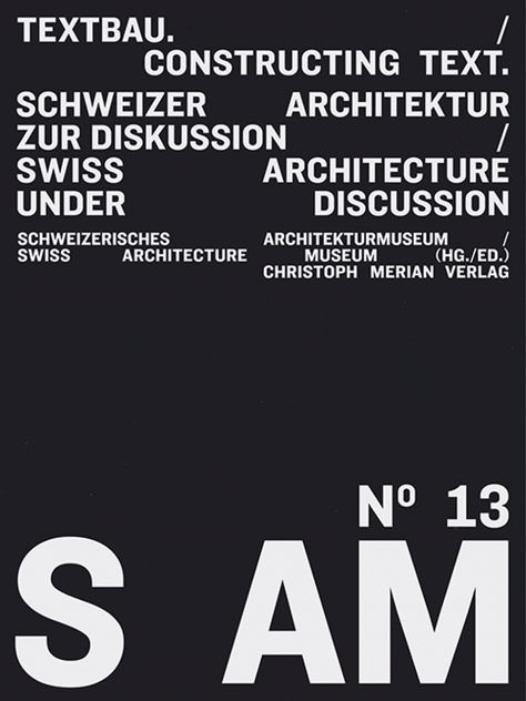 Swiss Architect Museum Swiss Typography, Swiss Architecture, John Thomas, Language Works, Theatre Poster, Poster Ads, Poster Series, Type Posters, Poster Layout