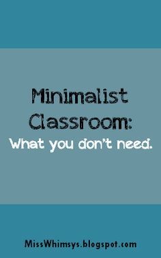 Minimalist Classroom: What you don't need. Minimalist Classroom, Recycle Books, Minimalist Teacher, Minimalist Homeschool, Clutter Free Classroom, Teaching Organization, Beyond Repair, Prek Classroom, Classroom Makeover