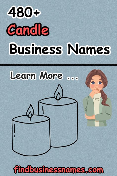 Looking for the perfect name for your candle business? 

Find inspiration with our curated list of unique and catchy Candle Business Names. 

From classic to creative, we've got you covered. 

Explore now and give your brand the perfect identity! 

#CandleBusinessNames Aesthetic Names For Candle Business, Candles Names Ideas, Candle Business Branding, Names For Candle Business, Candle Company Names Ideas, Candle Brand Name Ideas, Candle Names Unique, Candle Business Names Ideas, Candle Business Names