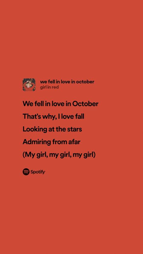 We Fell In Love In October Spotify, We Fell In Love In October Wallpaper, We Fell In Love In October Lyrics, We Fell In Love In October, Girl In Red Lyrics, Spotify Lyrics Wallpaper, Aesthetic Spotify Lyrics, Red Spotify, Lyrics Wallpaper Aesthetic