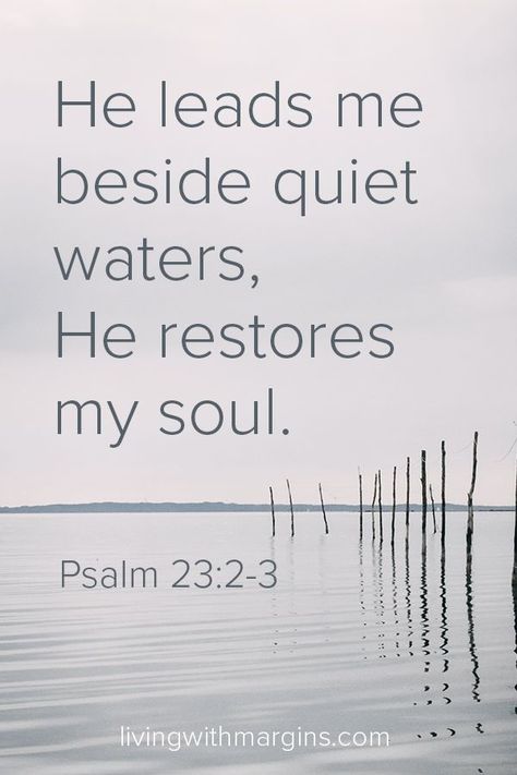 He Restores My Soul, Gods Strength, Green Pastures, A Quiet Place, A Course In Miracles, Quiet Place, Jesus Christus, Psalm 23, Favorite Bible Verses