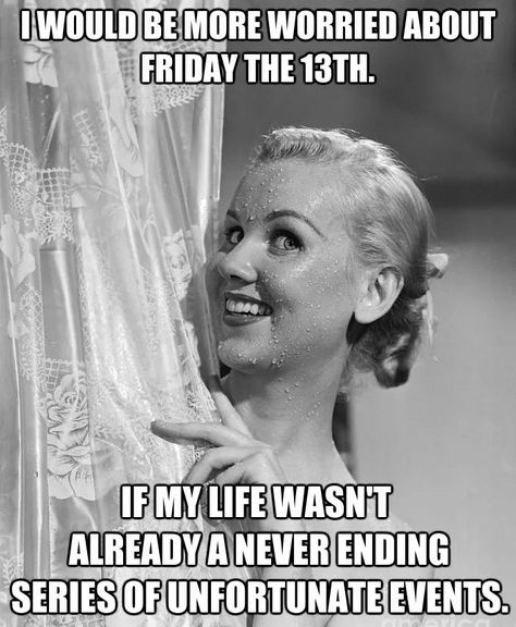 Friday The 13 Quotes Funny, Friday The 13th Superstitions, Friday The 13th Quotes, Friday The 13th Funny, Friday The 13th Memes, Snarky Quotes, Happy Friday The 13th, Its Friday Quotes, A Series Of Unfortunate Events