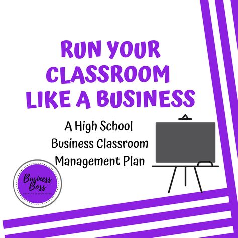 Run Your Classroom Like A Business (a high school classroom management plan) Classroom Economy High School, High School Leadership Class Ideas, Business Classroom Ideas, High School Business Projects, High School Marketing Classroom Ideas, Marketing Classroom High Schools, Cte Classroom High Schools, Business Teacher High School, Business Class Decor