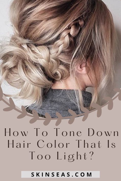 How To Not Look Washed Out With Blonde Hair, Too Blonde Color Correction, Bad Hair Color Job, How To Tone Down Blonde Hair, Bad Blonde Hair Dye Job, Toning Blonde Hair At Home, Diy Lowlights At Home, Down Hair Color, Toning Bleached Hair