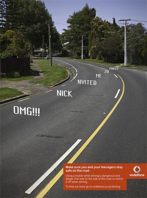 "Make sure you and your teenagers stay safe on the road. Using a mobile while driving is dangerous and illegal. Pull over to the side of the road, or switch it off when driving." Vodafone campaign Road Safety Poster, Safe Quotes, Dont Text And Drive, Drive Poster, Health And Safety Poster, Texting While Driving, Advertising Techniques, Clever Advertising, Distracted Driving