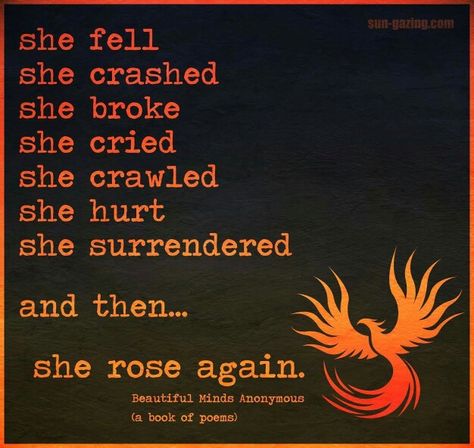 and then She Rose Again ༺♡༻ Codependency Quotes, Phoenix Quotes, Rise Quotes, Under Your Spell, Book Of Poems, Phoenix Rising, Life Quotes Love, Beautiful Mind, Community Board