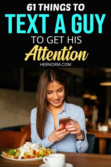 Dating Texts, Get His Attention, Romance Tips, Romantic Texts, Play Hard To Get, Sweet Texts, Relationship Struggles, Dos And Don'ts, Relationship Psychology